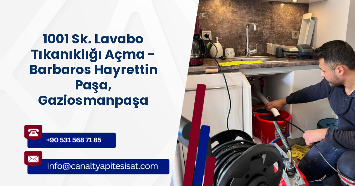 1001 Sk. Lavabo Tıkanıklığı Açma - Barbaros Hayrettin Paşa, Gaziosmanpaşa