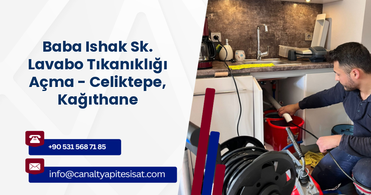 Baba Ishak Sk. Lavabo Tıkanıklığı Açma - Celiktepe, Kağıthane