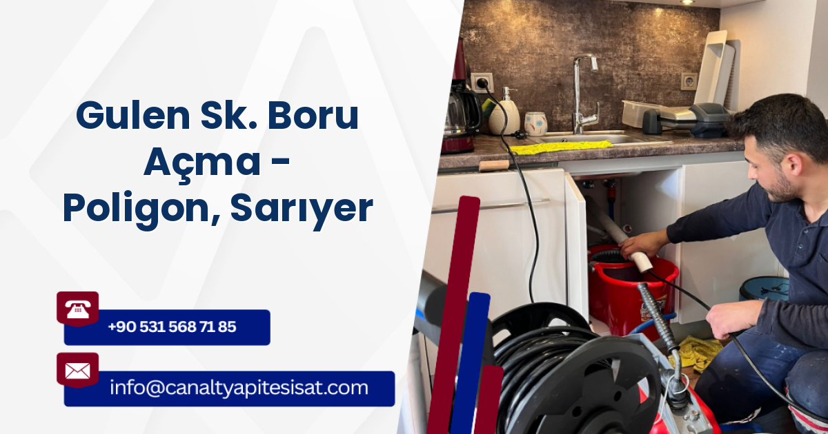 Gulen Sk. Boru Açma - Poligon, Sarıyer