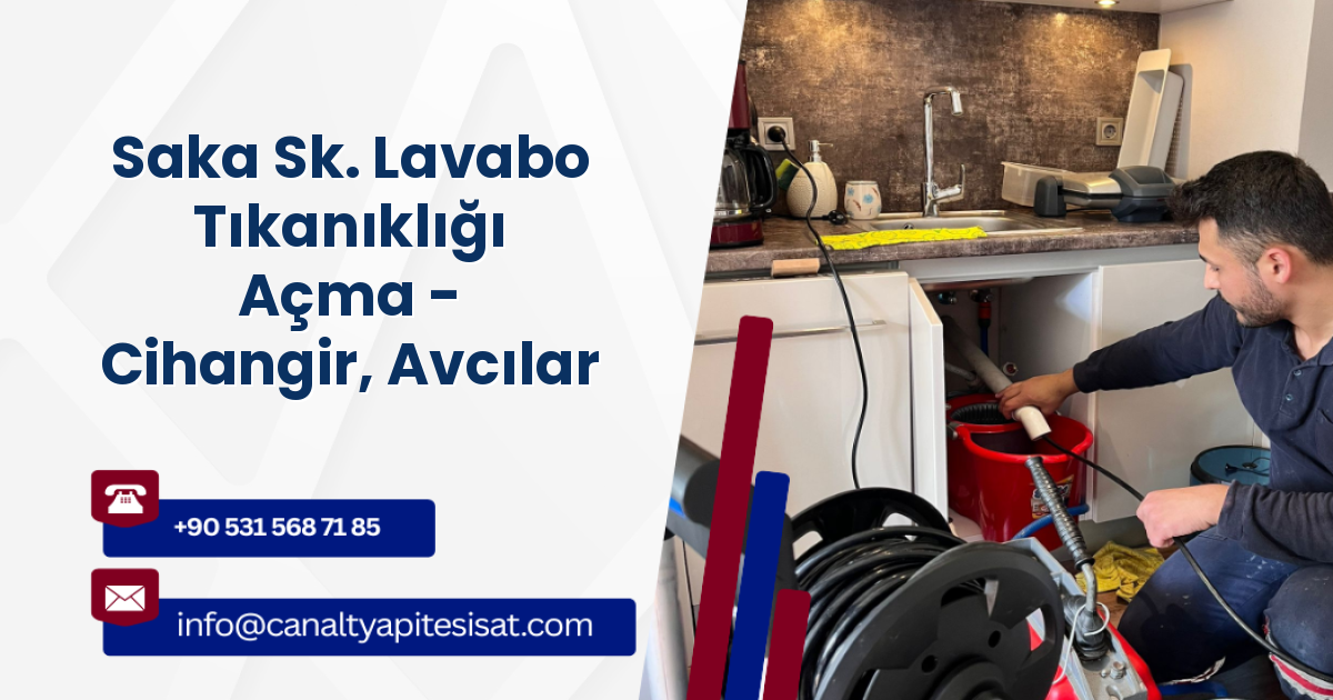 Saka Sk. Lavabo Tıkanıklığı Açma - Cihangir, Avcılar