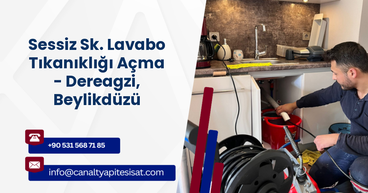 Sessiz Sk. Lavabo Tıkanıklığı Açma - Dereagzi, Beylikdüzü
